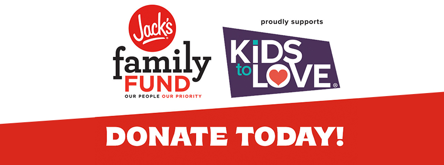 Kids to Love Fundraiser Underway – Jack's Family Fund